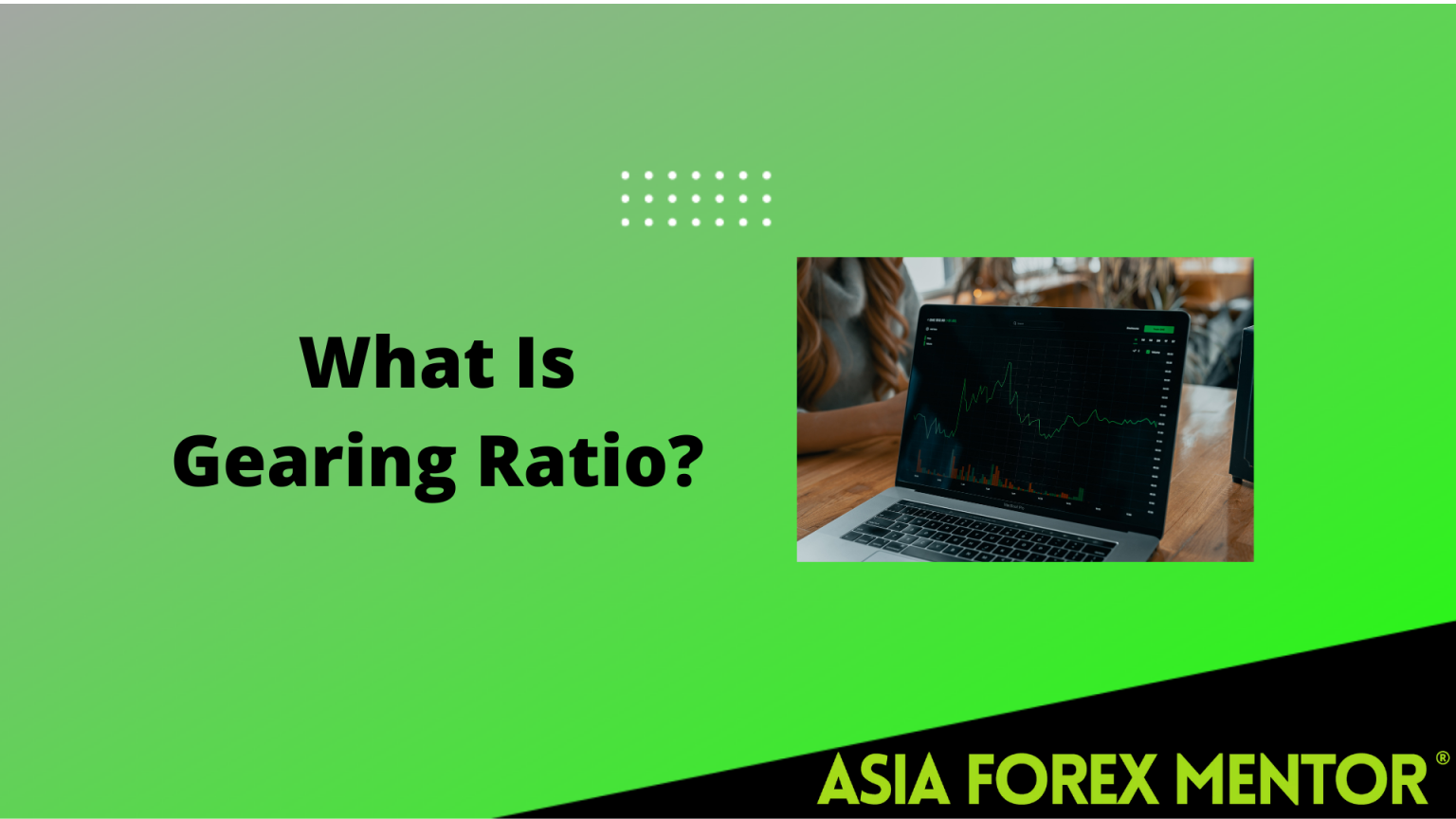 gearing-ratio-a-complete-guide-asia-forex-mentor