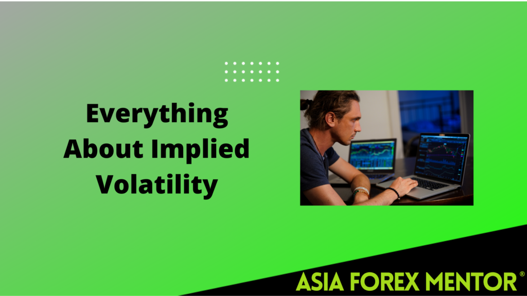 Everything About Implied Volatility