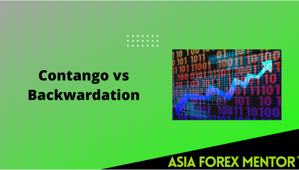 Trade Better with Contango, Backwardation •Asia Forex Mentor