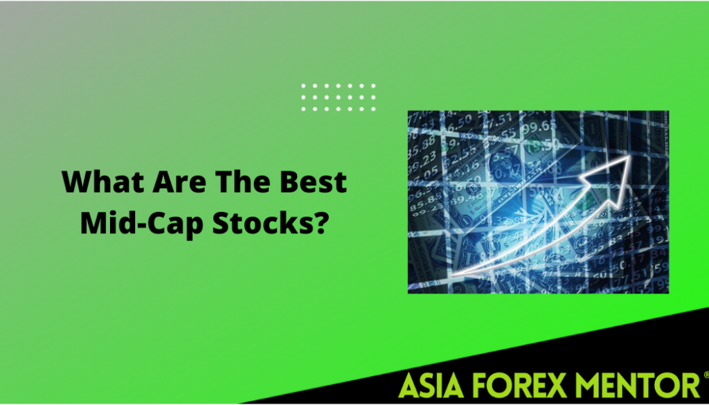 Find The Best Mid Cap Stocks To Trade Asia Forex Mentor