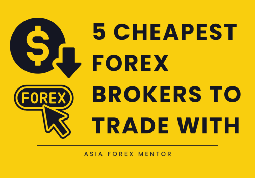 The 5 Cheapest Forex Brokers in 2024: Trade with Low Fees and Save Big