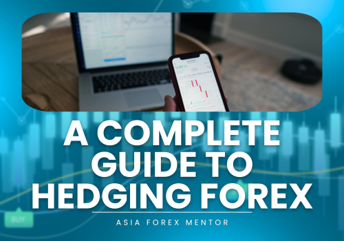 A Complete Guide To Hedging Forex