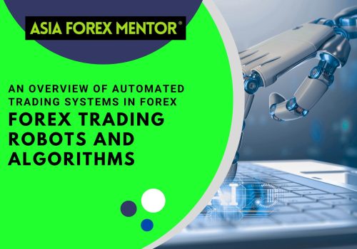 Forex Trading Robots And Algorithms: An Overview Of Automated Trading Systems In Forex