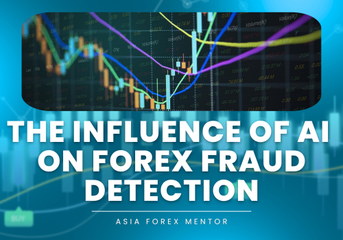 The Influence of AI on Forex Fraud Detection