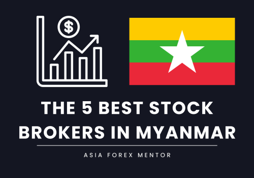 The 5 Best Stock Brokers in Myanmar in 2025: Profitable Insights