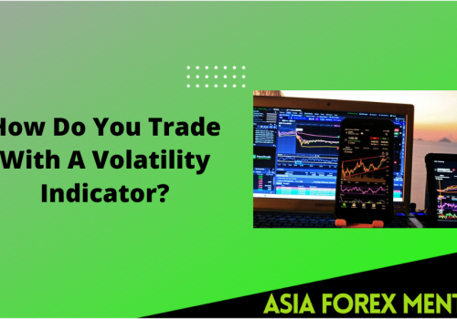 How Do You Trade With A Volatility Indicator?