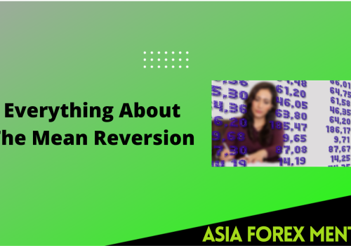 Everything About The Mean Reversion
