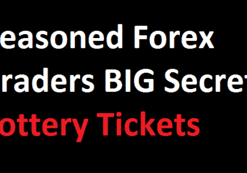 Seasoned Forex Trader BIG Secret – Lottery Tickets