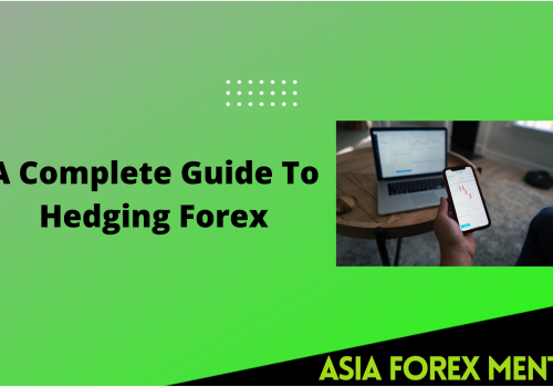 A Complete Guide To Hedging Forex