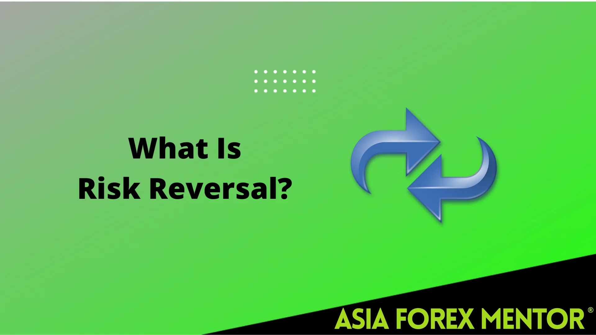 What Is Risk Reversal
