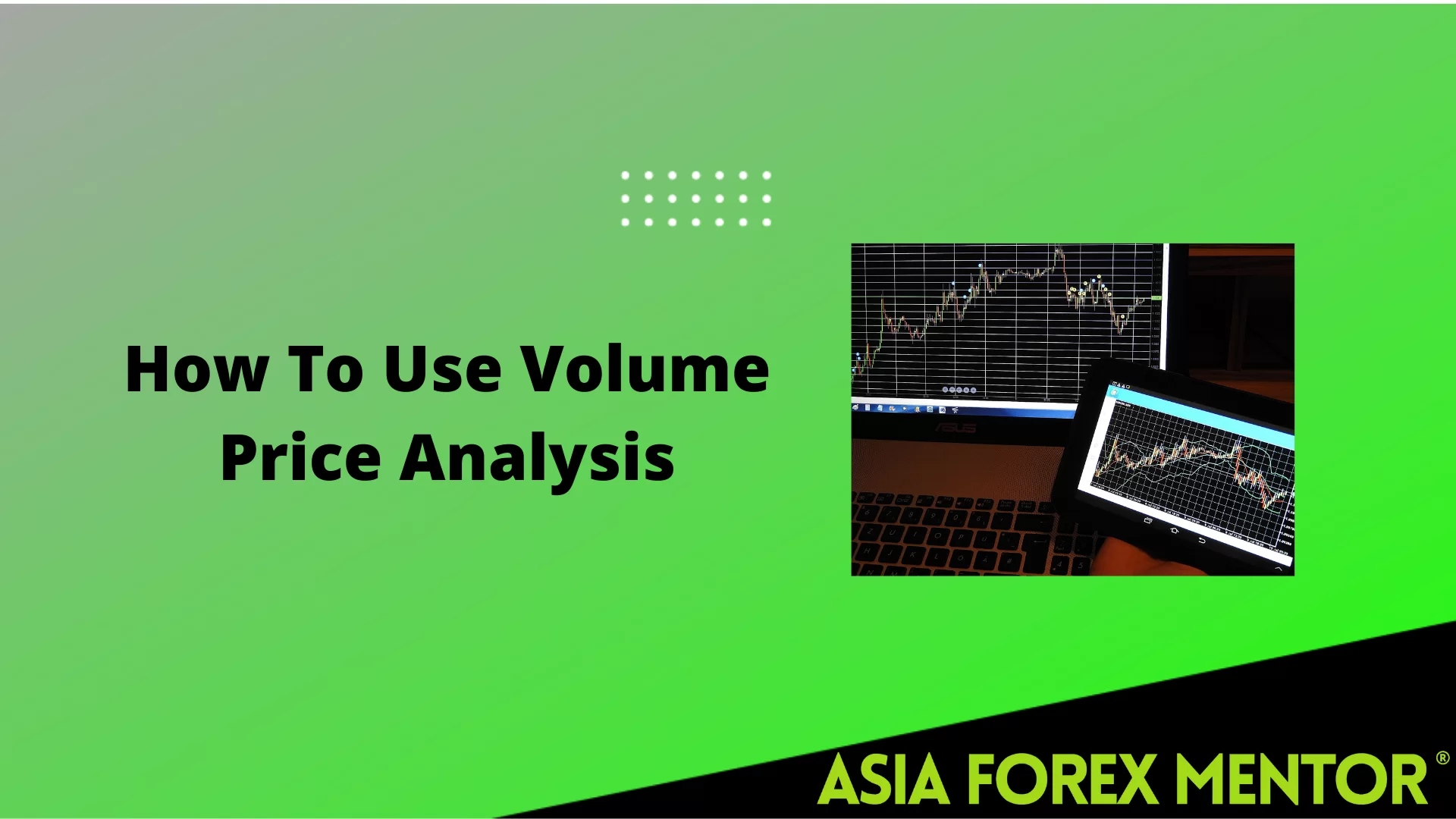 How To Use Volume Price Analysis