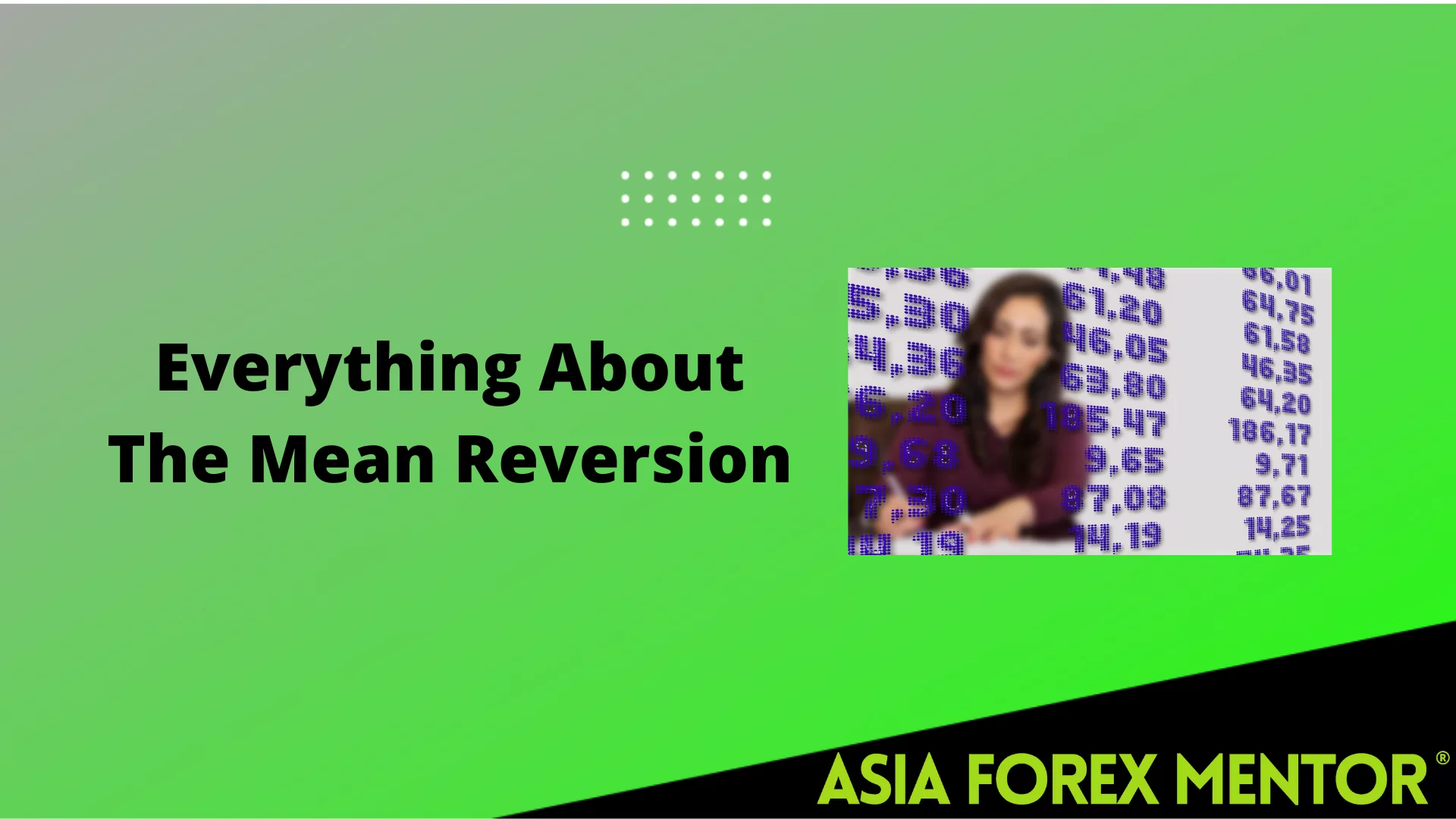 Everything About The Mean Reversion