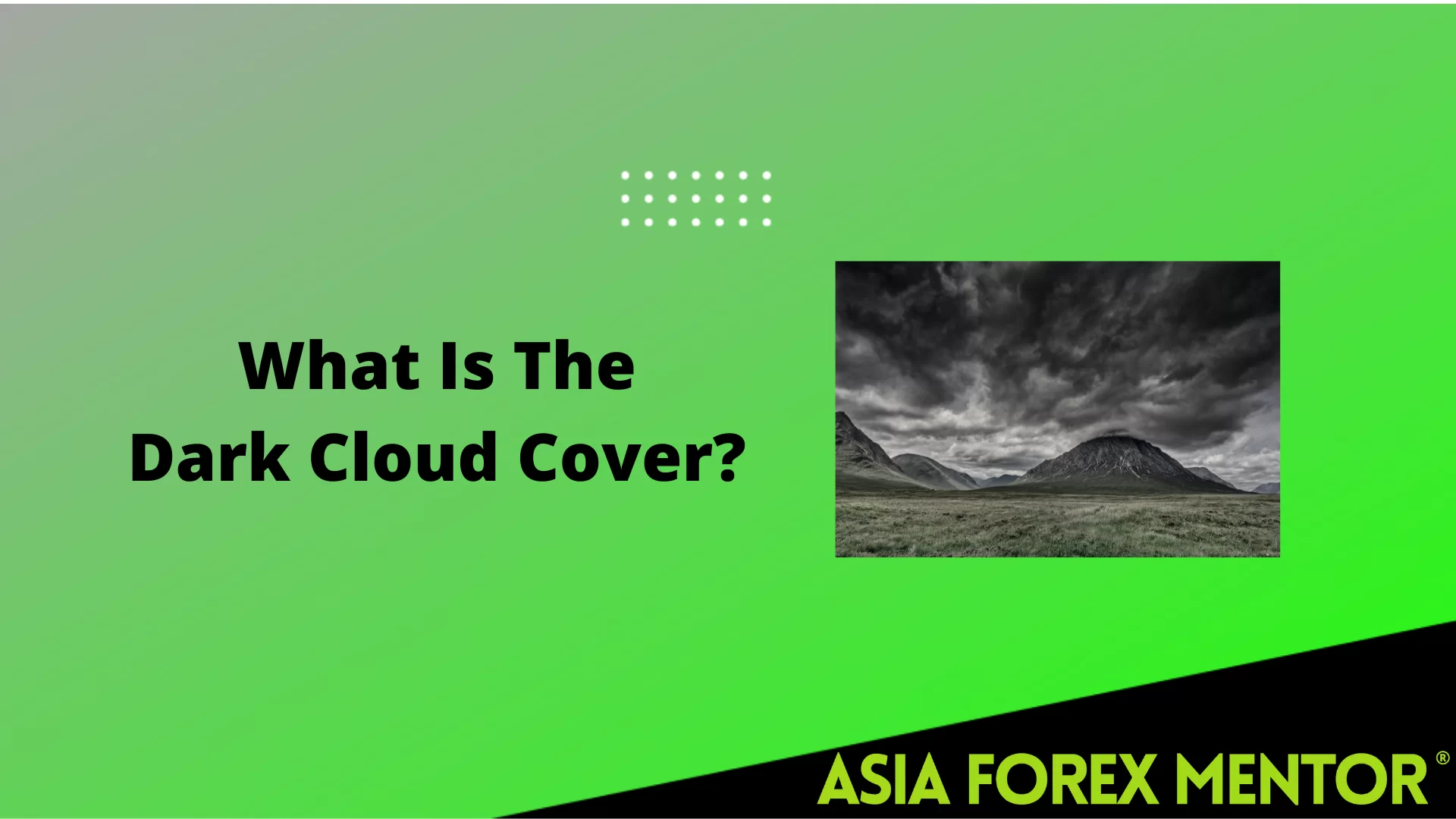What Is The Dark Cloud Cover?
